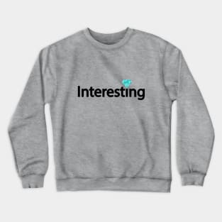 Interesting typography artwork Crewneck Sweatshirt